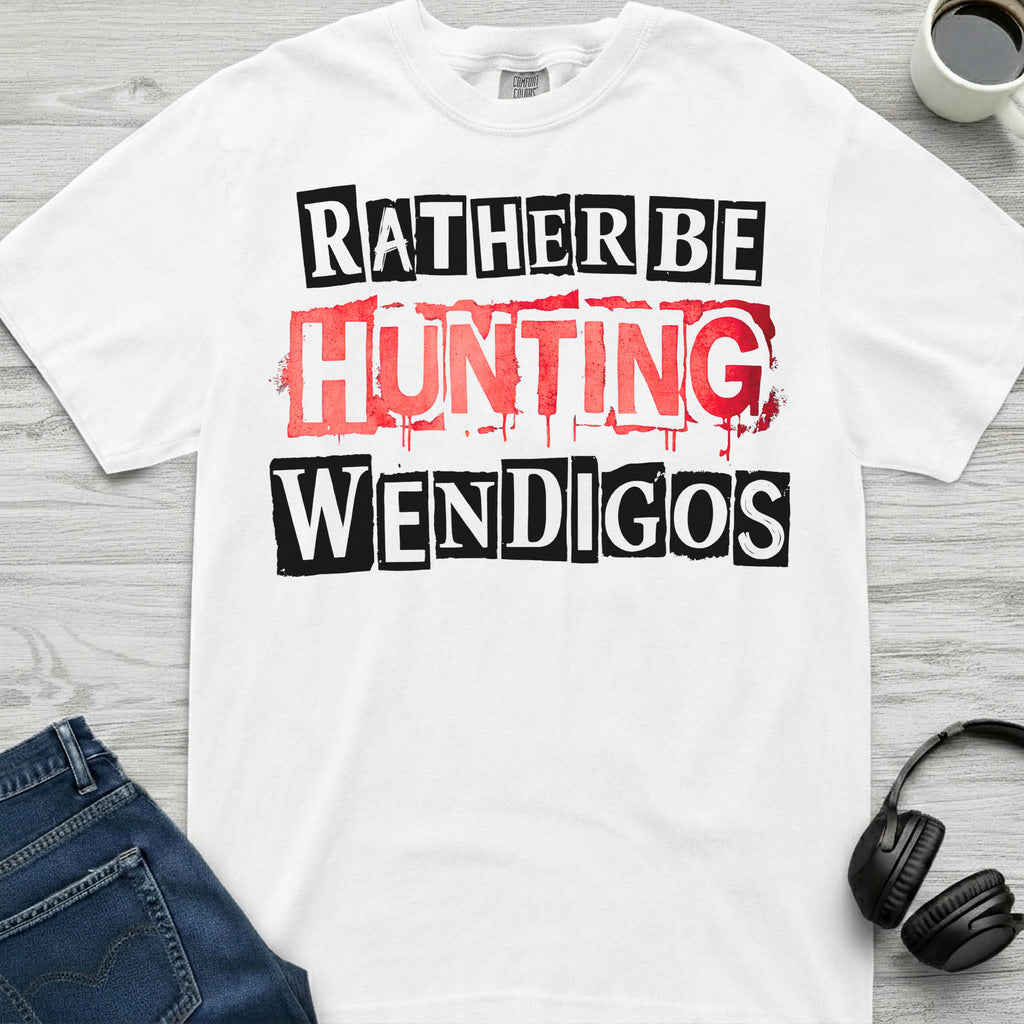 Wendigo Rather Be Hunting T-Shirt