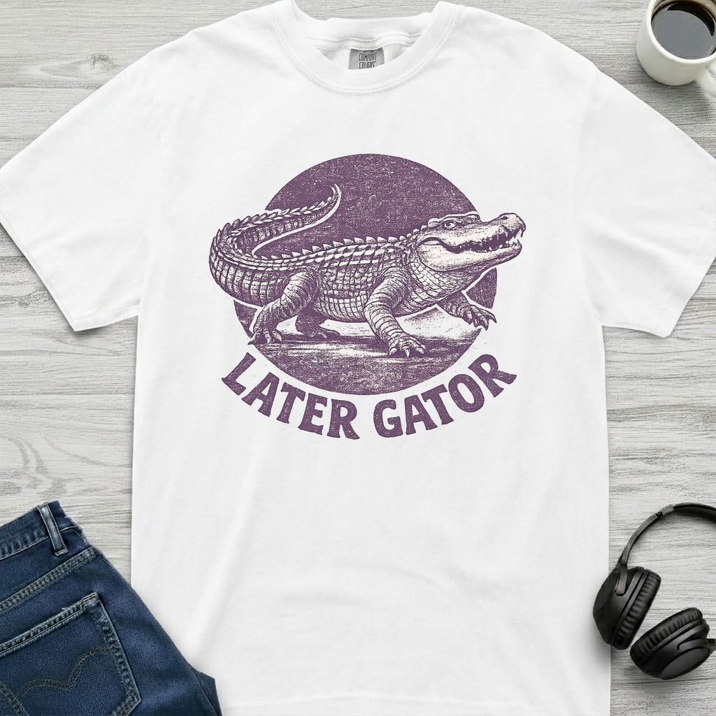 Later Gator T-Shirt