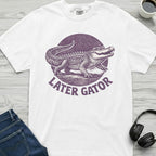Later Gator T-Shirt