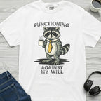 Against My Will Raccoon T-Shirt