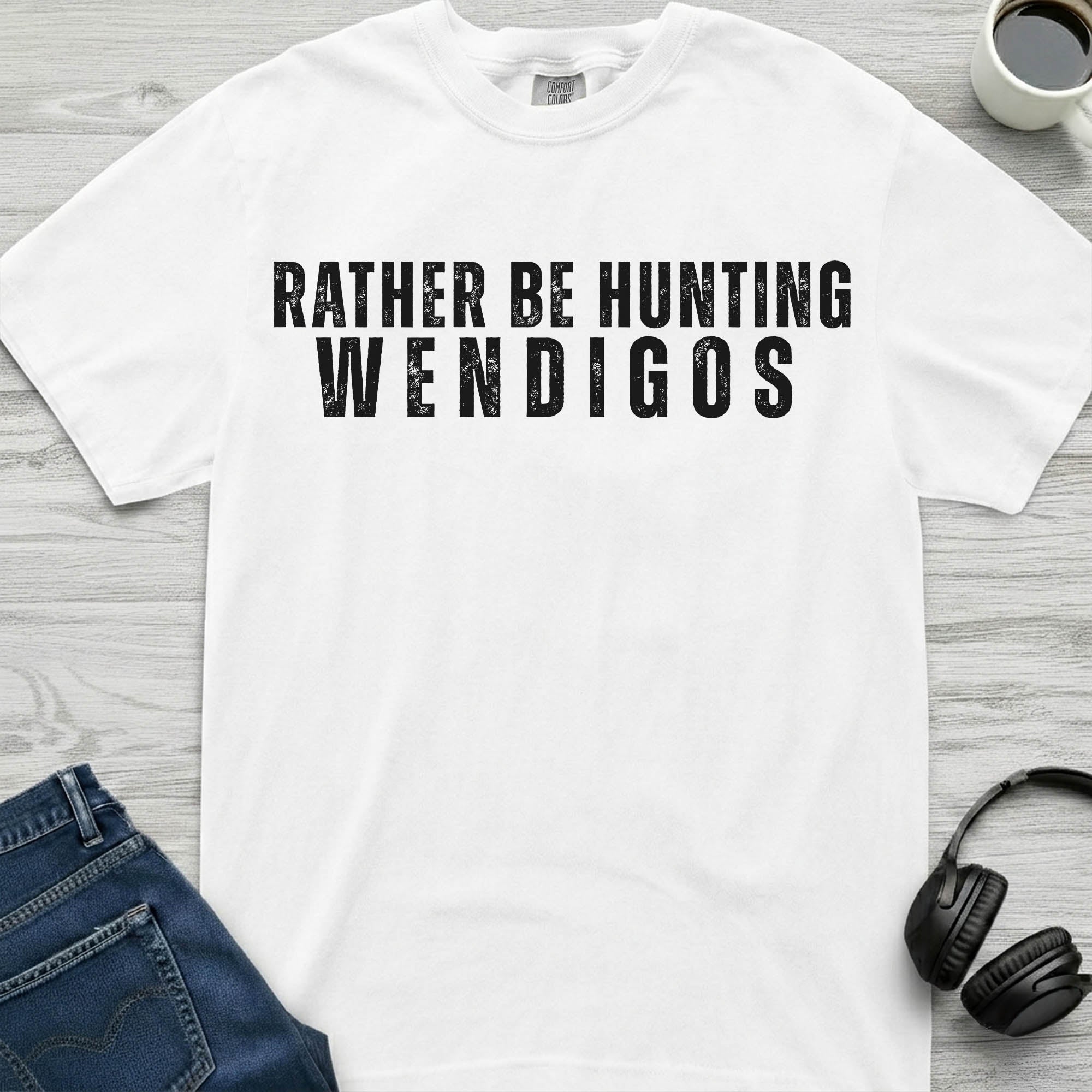 Wendigo Rather Be Hunting T-Shirt