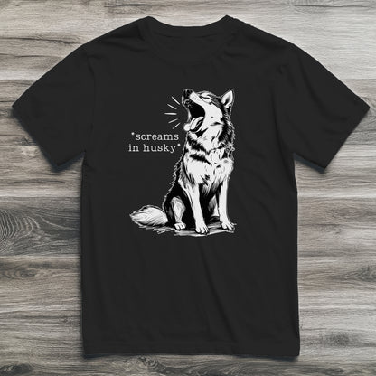 Screams In Husky T-Shirt