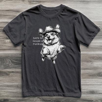 Here To Cause A Ruckus Corgi T-Shirt