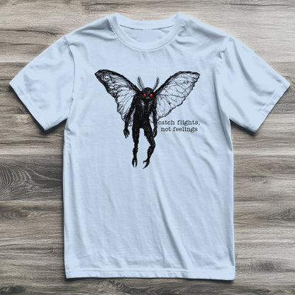 Mothman Catch Flights Not Feelings Cryptid T-Shirt