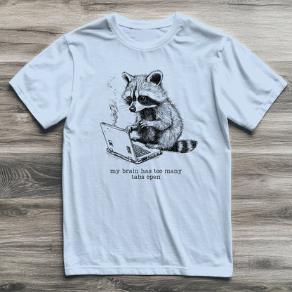 Too Many Tabs Open Raccoon T-Shirt