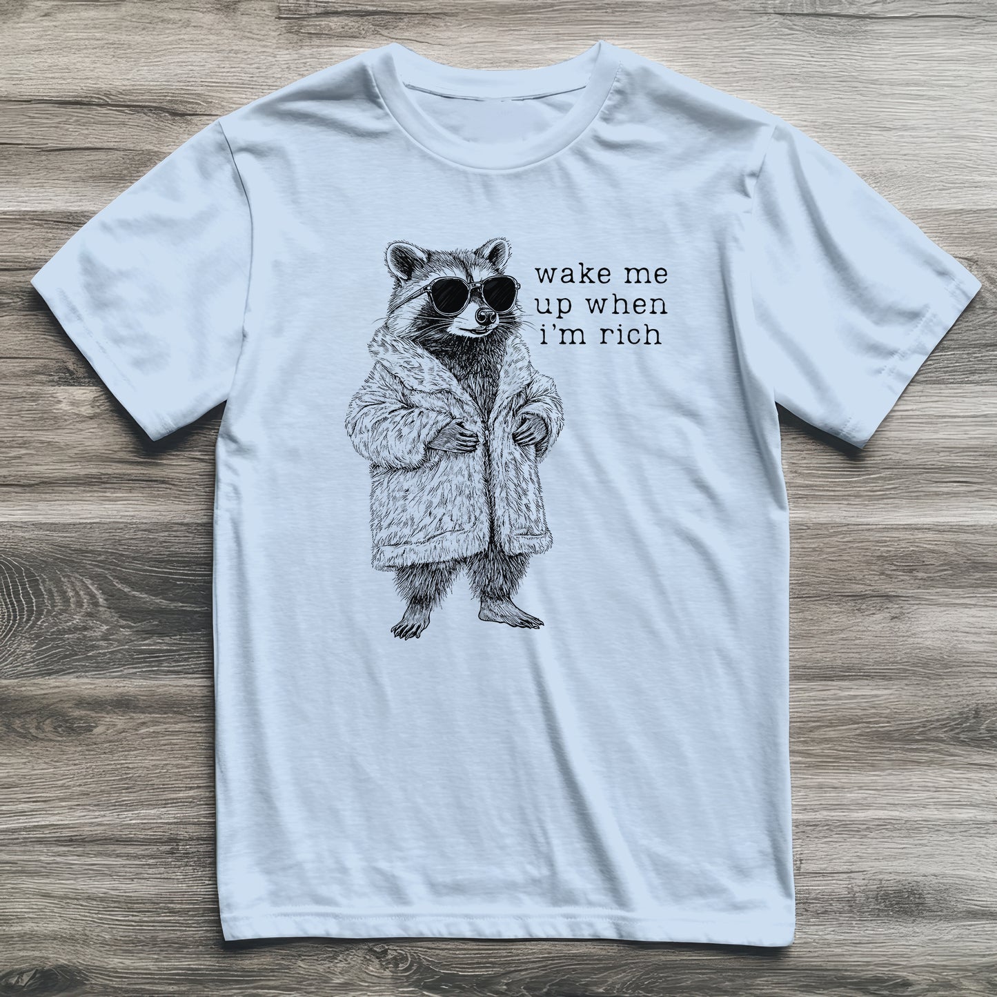 Wake Me When I'm Rich Raccoon T-Shirt