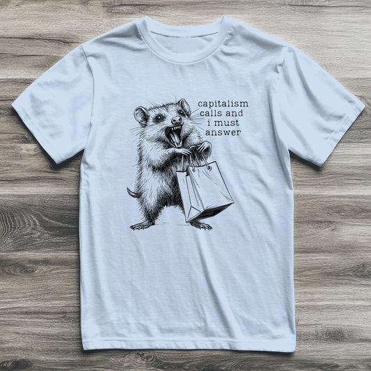 Capitalism Calls Possum T-Shirt