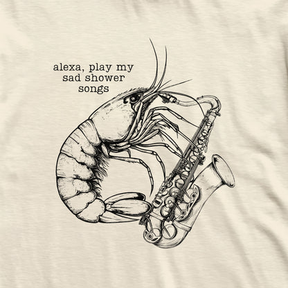 Sad Shower Songs Shrimp T-Shirt