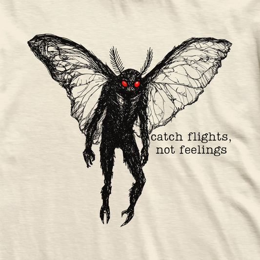 Mothman Catch Flights Not Feelings Cryptid T-Shirt