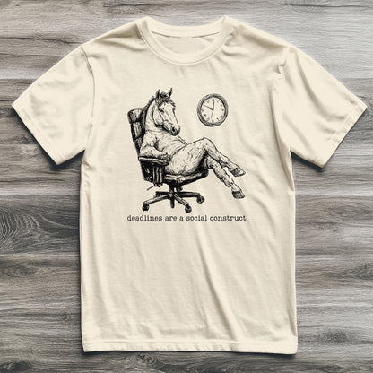 Deadlines Are A Construct Horse T-Shirt