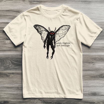 Mothman Catch Flights Not Feelings Cryptid T-Shirt