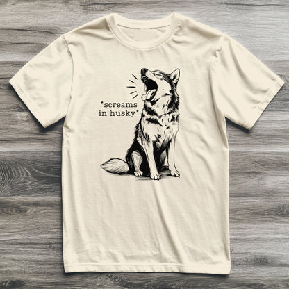 Screams In Husky T-Shirt