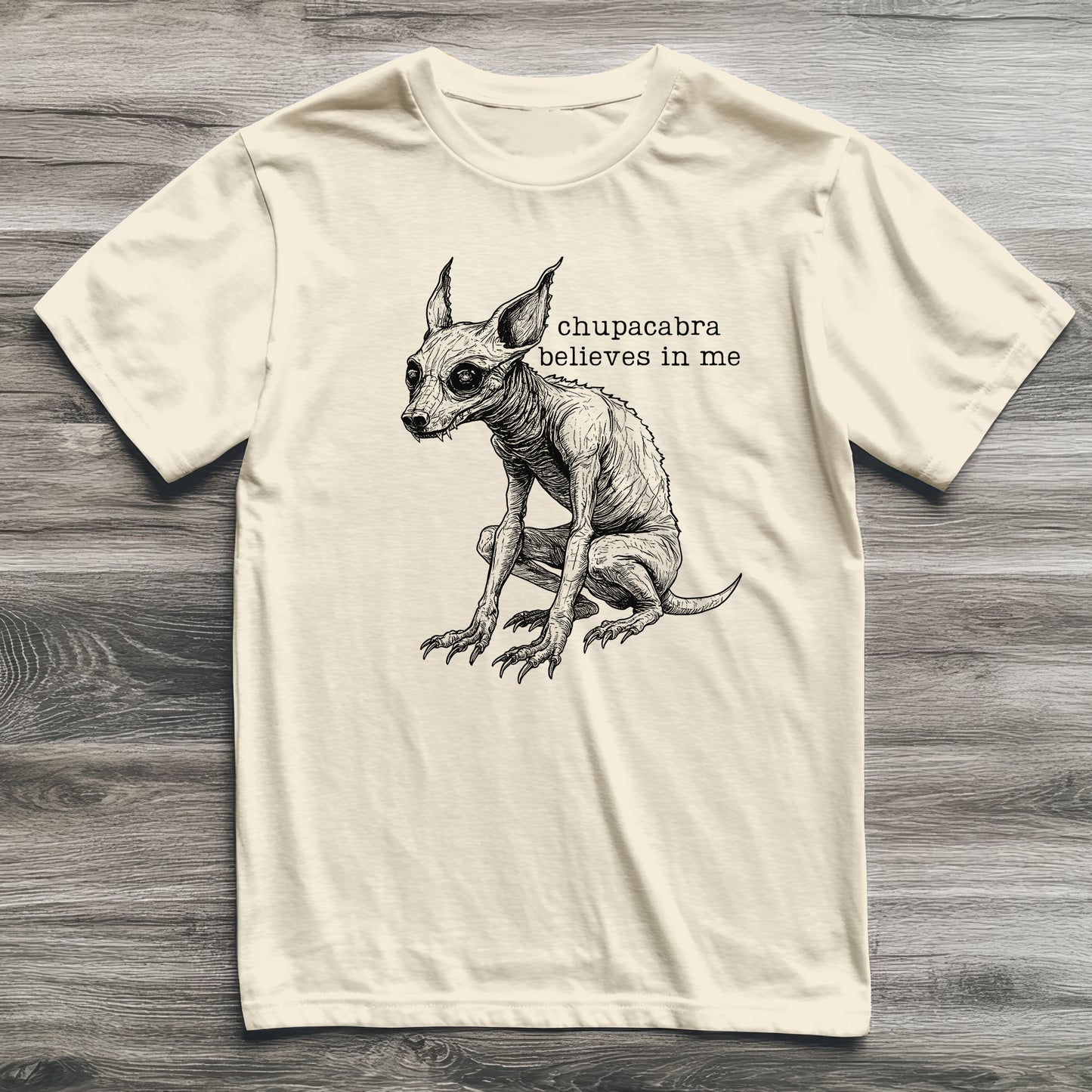 Chupacabra Believes In Me Cryptid T-Shirt