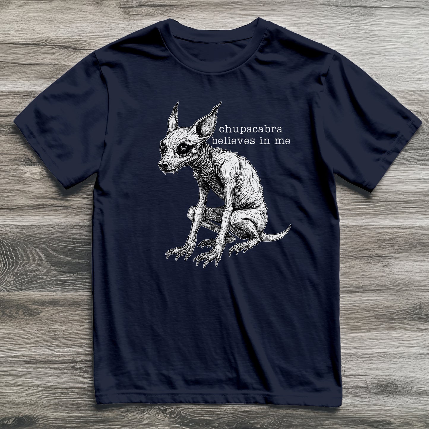 Chupacabra Believes In Me Cryptid T-Shirt