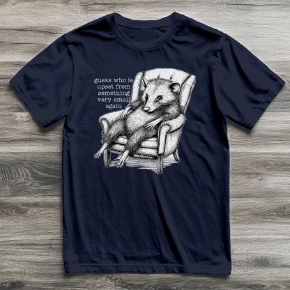 Upset Again Possum T-Shirt