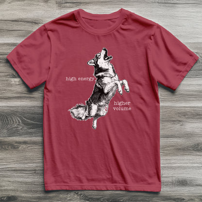 High Energy Higher Volume Husky T-Shirt