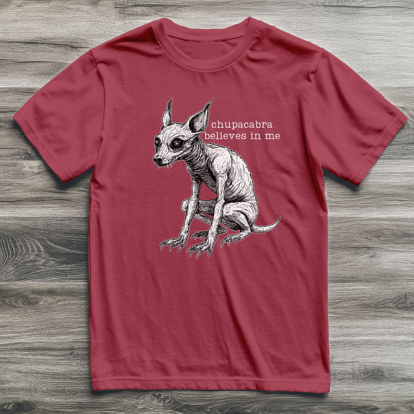 Chupacabra Believes In Me Cryptid T-Shirt