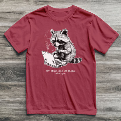 Too Many Tabs Open Raccoon T-Shirt