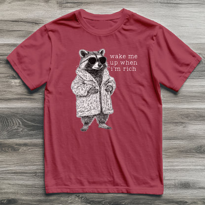 Wake Me When I'm Rich Raccoon T-Shirt
