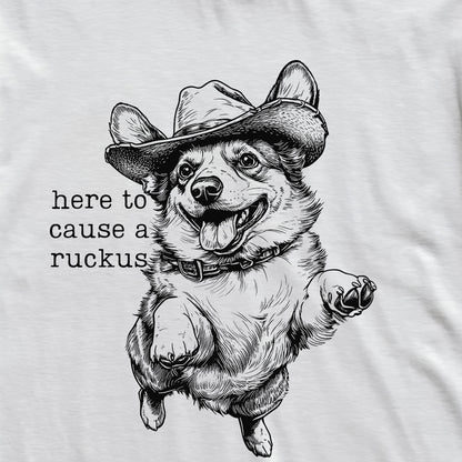 Here To Cause A Ruckus Corgi T-Shirt
