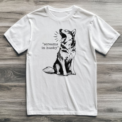 Screams In Husky T-Shirt