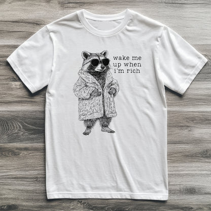 Wake Me When I'm Rich Raccoon T-Shirt