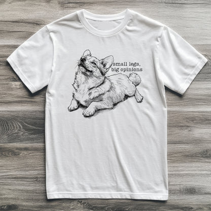 Small Legs Big Opinions Corgi T-Shirt